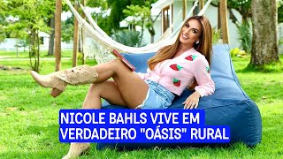 Nicole Bahls construiu um verdadeiro oásis rural