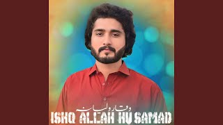 Ishq Allah Hu Samad