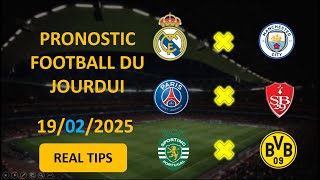 pronostic et paris sur le football aujourd'hui PSG , Real Madrid,Man City 19/02/2025 février