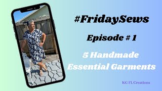 #FRIDAYSEWS!! Episode 1 - My 5  Handmade Essential Garments