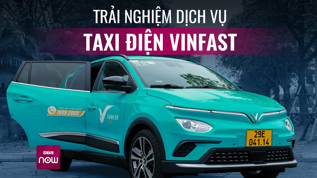 Đắt Hơn Taxi Thường Nhưng Taxi điện VinFast Liệu Có Thực Sự đáng "đồng ...