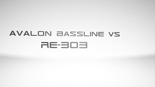 Avalon Bassline vs RE-303