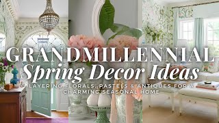 Grandmillennial Spring: Layering Florals, Pastels \u0026 Antiques for a Charming Seasonal Home 🌷✨