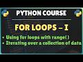 35. For Loops in Python - Part 1 || range() function || Iterating over a collection using for loop