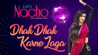 Dhak Dhak Karne Laga (Dance Video) - Let's Nacho with Neelam Patel - Bollywood Dance Choreography