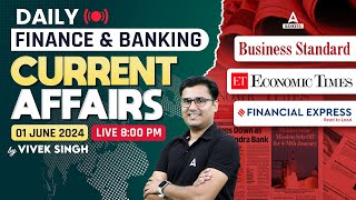 1 June Finance and Banking Current Affairs | Business Standard, Economics Times & Financial Express