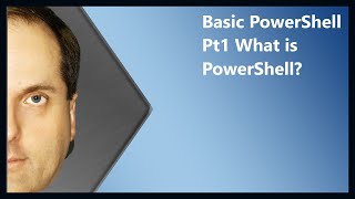 Basic PowerShell Pt1 What is PowerShell?