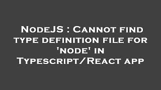 NodeJS : Cannot find type definition file for 'node' in Typescript/React app