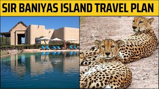 Sir Baniyas Island Travel Plan | Jungle Safari | Malayalam Vlog | Anantara Desert Island