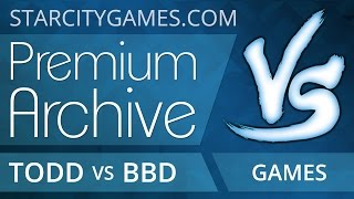 6/22/15 - Todd vs BBD - StarCityGames Premium Archive