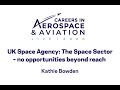 UK Space Agency: The Space Sector – no opportunities beyond reach