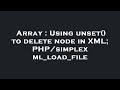 Array : Using unset() to delete node in XML; PHP/simplexml_load_file