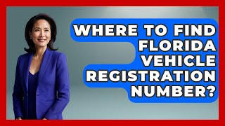 Where To Find Florida Vehicle Registration Number? - Car Performance Pros