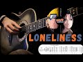 Loneliness (孤独) - Naruto Shippuden | Fingerstyle Guitar + Sheet Music and Tabs