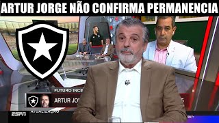 BOTAFOGO PLANEJA 2025! ARTUR JORGE AINDA NÃO CONFIRMOU PERMANENCIA