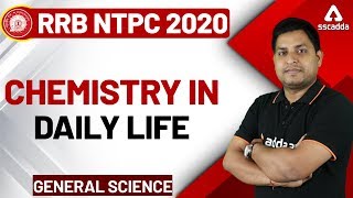 RRB NTPC Exam 2019-20 | RRB NTPC Science | Chemistry in Every Day Life