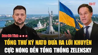 Tổng thư ký NATO đưa ra lời khuyên cực nóng đến Tổng thống Zelensky