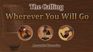 Wherever You Will Go - The Calling (Acoustic Karaoke)