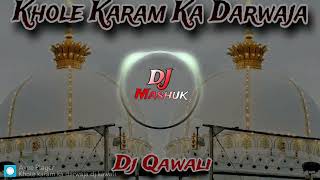 Khole Karam Ka Darwaja || Dj Remix Qawwali || Ajmer Urs SPL 2025 (EDM Remix By=Dj Mashuk Mixing