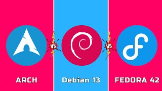 Arch Linux vs Debian 13 vs Fedora 42