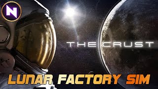 The Crust: Amazing Upcoming Story Driven Lunar FACTORY Sim | First Look