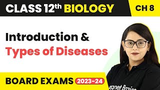Human Health & Disease - Introduction & Types of Diseases | Class 12 Biology Chapter 8 (2022-23)