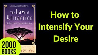 How to Intensify Your Desire | The Law Of Attraction - Abraham Hicks, Esther Hicks and Jerry Hicks