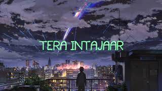 Intezaar (slowed+reverb)- Mithoon Ft. Arijit Singh, Asees Kaur |