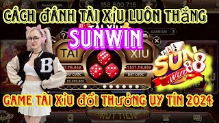 Sunwin | Game Tài Xỉu Đổi Thưởng Tiền Mặt Uy Tín 2024 - Cách Bắt Cầu Tài Xỉu Online Sunwin 99% Thắng
