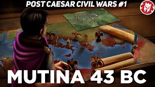Post-Caesar Civil Wars - Battle of Mutina - Roman History DOCUMENTARY
