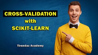 CROSS-VALIDATION with SCIKIT-LEARN | Python Machine Learning Tutorial