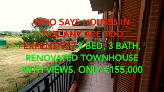 Who Says Houses in Tuscany Are Too Expensive? 3 Bed, 3 Bath, Renovated Townhouse With Views, €155K