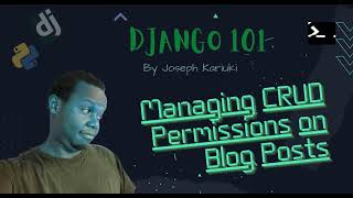 Python Django Tutorial - Managing CRUD Permissions on Blog Posts