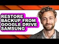 How to Restore Backup from Google Drive Samsung - Easy Guide