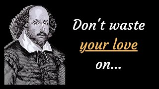 William Shakespeare's Inspiring Quotes. The most famous English Playwright ever.