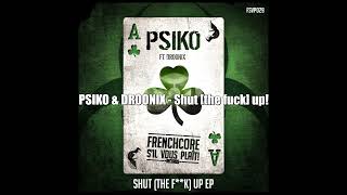 PSIKO \u0026 DROONIX - Shut [the fuck] Up