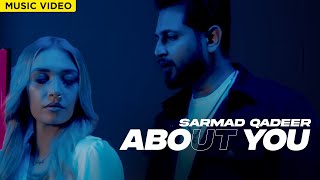 ABOUT YOU | SARMAD QADEER | LIAR THE EP | OFFICIAL VIDEO 2023