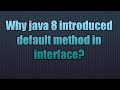 why java 8 introduced default method in interface