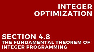Integer Optimization - The Fundamental Theorem of Integer Programming