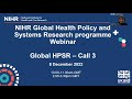 NIHR Global Health Policy and Systems Research (HPSR) Call 3 Projects and Consortia Briefing Webinar