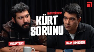 metrekare: Kürt Sorunu / Ozan Gündoğdu - Yakup Telci