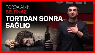 Fərda Amin — Tortdan Sonra Sağlıq | SELFİNAZ