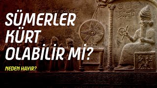 Sümerler Kürt Olabilir mi? İbrahim Halil Baran