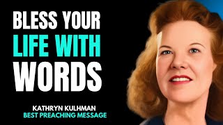 Speak Blessings Over Your Life — One Word Can Change Everything | Kathryn Kuhlman