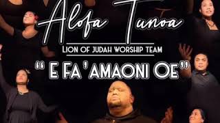 O A’U O LE PALAPALA - Alofa Tunoa Lion of Judah Worship Team