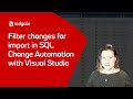 Filter Changes for Import in SQL Change Automation in Visual Studio
