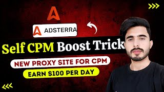 Adsterra Self Earning CPM Boost Trick - Best Proxies For Adsterra