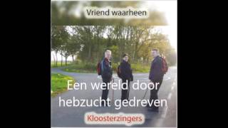 Een wereld door hebzucht gedreven - De Kloosterzingers