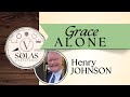 Solus Christus (Christ Alone) - Pastor Henry Johnson