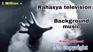 Rahasya  background music | Rahasya television YouTube channel background music | no copyright